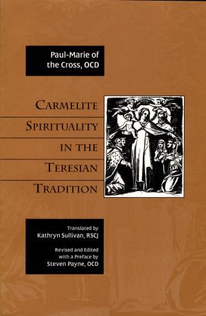 Cover of the book Carmelite Spirituality in the Teresian Tradition by Edith Stein, Josephine Koeppel OCD