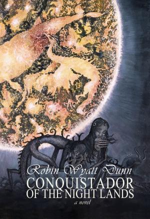Cover of the book Conquistador of the Night Lands by Mikel Santiago