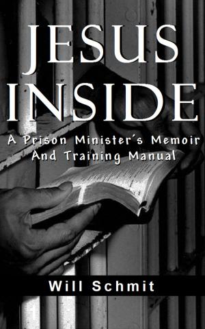 bigCover of the book Jesus Inside, A Prison Minister's Memoir and Training Manual by 