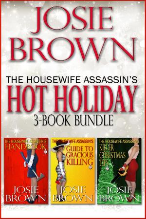 Cover of the book The Housewife Assassin's Hot Holiday 3-Book Bundle by Josie Brown
