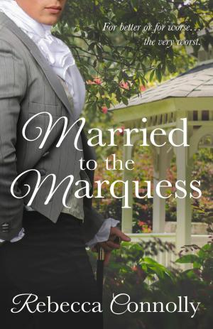 Cover of the book Married to the Marquess by Rebecca Connolly