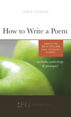 Cover of the book How to Write a Poem: Based on the Billy Collins Poem by Tania Runyan