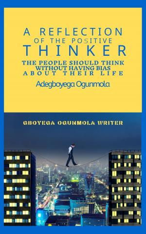 Cover of the book A Reflection of the Positive Thinker by Sharon Moore