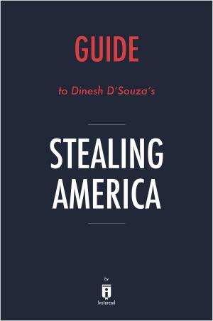 Cover of Guide to Dinesh D’Souza’s Stealing America by Instaread