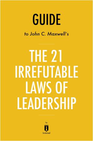 Cover of Guide to John C. Maxwell’s The 21 Irrefutable Laws of Leadership by Instaread