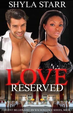 Cover of the book Love Reserved by Shyla Starr