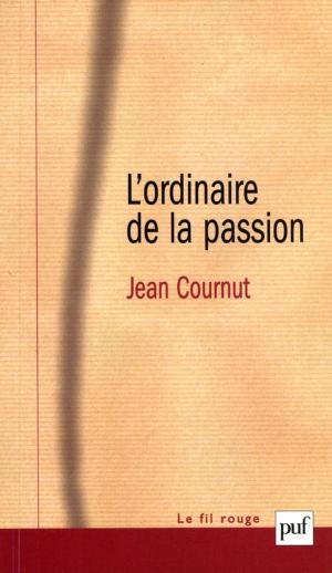 Cover of the book L'ordinaire de la passion by Juan Miguel Dominguez