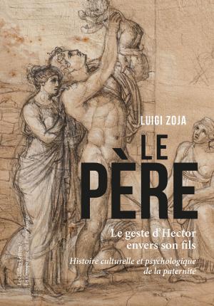 Cover of the book Le Père by Claire Crignon-de Oliveira, Marie Gaille