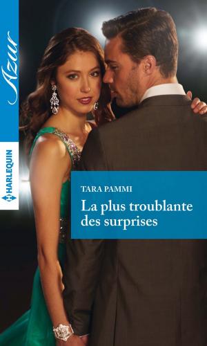 Cover of the book La plus troublante des surprises by Tara Taylor Quinn