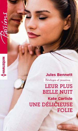 Cover of the book Leur plus belle nuit - Une délicieuse folie by Donna Alward