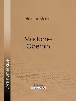 Cover of the book Madame Obernin by Émile-Antoine Bayard, Ligaran