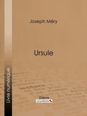 Cover of the book Ursule by Louis Lacour de La Pijardière, Ligaran