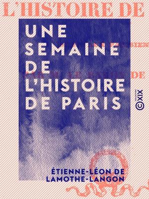 Cover of the book Une semaine de l'histoire de Paris by Ferdinand de Guilhermy
