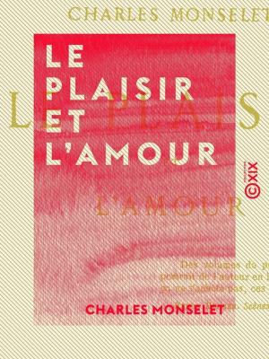 Cover of the book Le Plaisir et l'Amour by Germaine de Staël-Holstein, Paul Gautier
