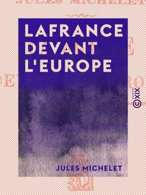 Cover of the book La France devant l'Europe by François Fertiault