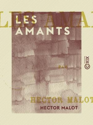Cover of the book Les Amants by Alexis Badou, Émile de la Bédollière
