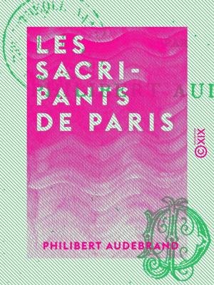 Cover of the book Les Sacripants de Paris by Émile Faguet