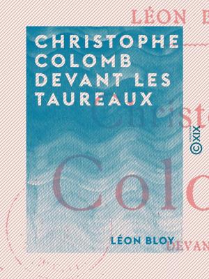 Cover of the book Christophe Colomb devant les taureaux by Frédéric Soulié