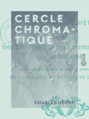 Cover of the book Cercle chromatique by Étienne-Jean Delécluze