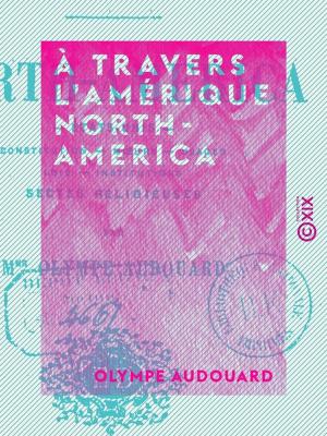 Cover of the book À travers l'Amérique - North-America by Ernest Renan, Julien Lemer