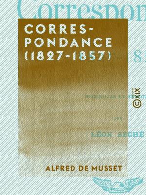 Cover of the book Correspondance (1827-1857) by Émile Faguet, Louise Barbier-Jussy