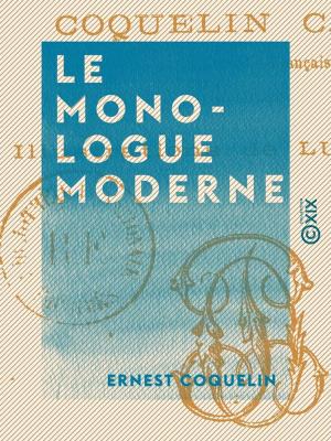 Cover of the book Le Monologue moderne by Félicien Champsaur