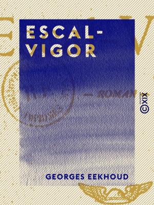 Cover of the book Escal-Vigor by Alphonse Daudet, Émile Bergerat