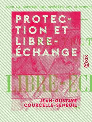 Cover of the book Protection et Libre-échange by Benjamin Constant