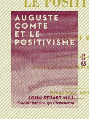 Cover of the book Auguste Comte et le positivisme by Rodolphe Töpffer, Charles-Augustin Sainte-Beuve