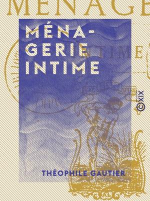 Cover of the book Ménagerie intime by Roger de Beauvoir