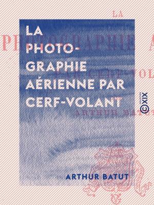 Book cover of La Photographie aérienne par cerf-volant