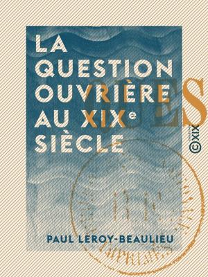 Cover of the book La Question ouvrière au XIXe siècle by Edmond de Goncourt