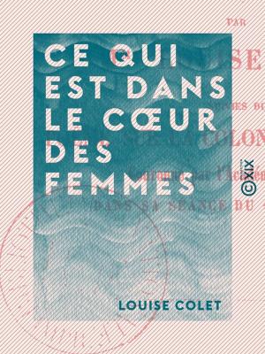 Cover of the book Ce qui est dans le coeur des femmes by Eugène Ledrain, Laurent Tailhade