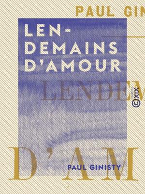 Cover of the book Lendemains d'amour by François Coppée, François Tournebize