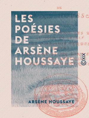 Cover of the book Les Poésies de Arsène Houssaye by Charlotte Brontë