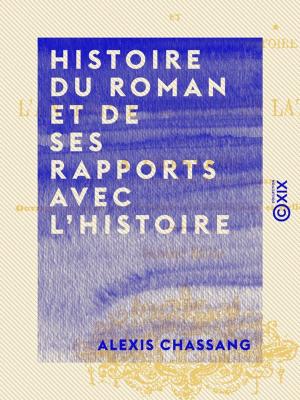 Cover of the book Histoire du roman et de ses rapports avec l'histoire by Henriette de Witt