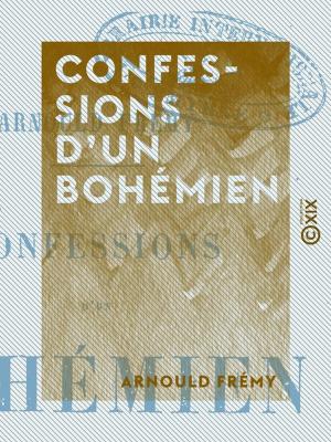 Cover of the book Confessions d'un bohémien by Paul Adam