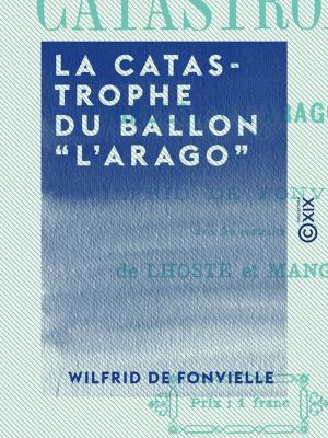 Cover of the book La Catastrophe du ballon "l'Arago" by Charles Monselet