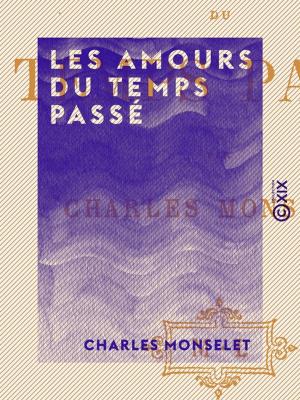 Cover of the book Les Amours du temps passé by Jean Moréas