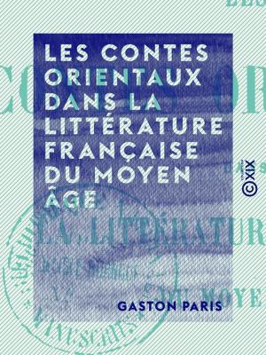 Book cover of Les Contes orientaux dans la littérature française du Moyen Âge