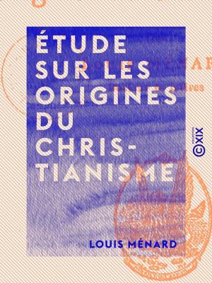 Cover of the book Étude sur les origines du christianisme by Joséphine Colomb