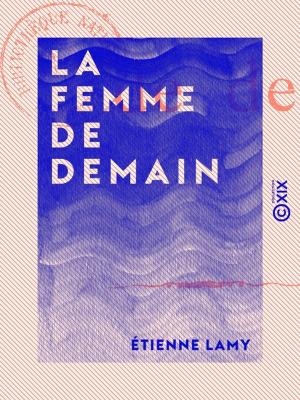 Cover of the book La Femme de demain by Théodore de Banville