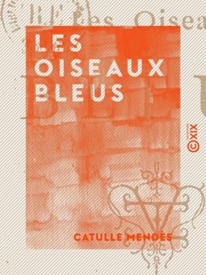Cover of the book Les Oiseaux bleus by Armand Silvestre