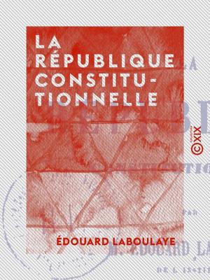 Cover of the book La République constitutionnelle by Joseph Méry