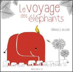 Cover of the book Le Voyage des éléphants by Collectif, Magellan & Cie, Élisabeth Lesne