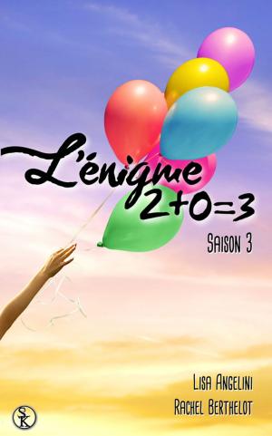 Cover of the book L'Énigme 2+0=3 - Saison 3 by Angie L. Deryckère