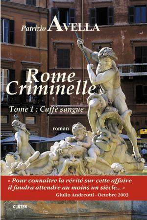 Cover of the book Rome Criminelle Tome 1 by Danièle Jankowski