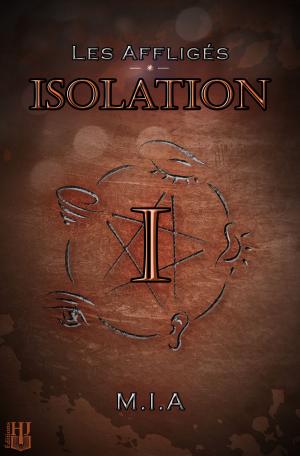 Cover of the book Les Affligés - Volume 1 : Isolation by David Estes