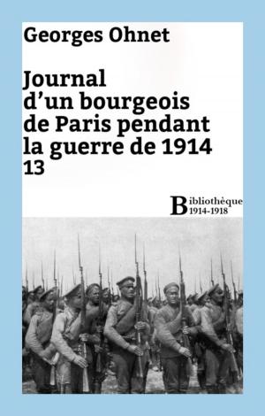 Cover of the book Journal d'un bourgeois de Paris pendant la guerre de 1914 - 13 by Charles-Augustin Sainte-Beuve