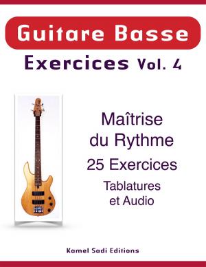 Cover of the book Guitare Basse Exercices Vol. 4 by Kamel Sadi